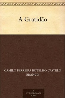 A Gratidão - Camilo Castelo Branco