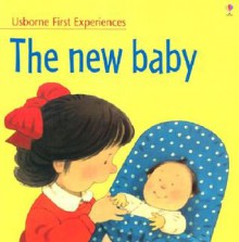 The New Baby - Anne Civardi, Michelle Bates, Stephen Cartwright