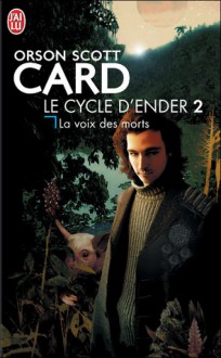 La voix des morts (Le cycle d'Ender #2) - Orson Scott Card