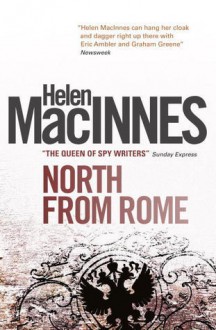 North from Rome - Helen MacInnes