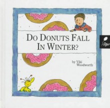 Do Donuts Fall In The Winter? - Viki Woodworth