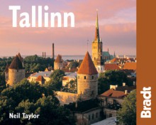 Tallinn, 2nd: The Bradt City Guide - Neil Taylor