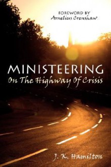 Ministeering on the Highway of Crisis - J. Hamilton