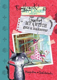 My Unwilling Witch Gets a Makeover - Hiawyn Oram