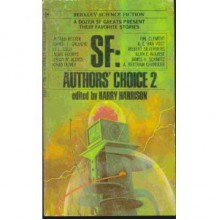 SF Authors' Choice 2 - Brian W. Aldiss, Robert Silverberg, Alfred Bester, James H. Schmitz, Harry Harrison, Chad Oliver, Hal Clement, Alan E. Nourse, Algis Budrys, H.L. Gold, A. Bertram Chandler, Daniel F. Galouye, A.E. Van Gogh