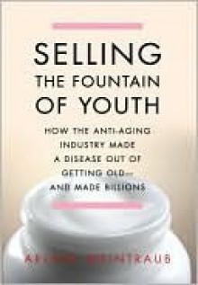 Selling the Fountain of Youth - Arlene Weintraub