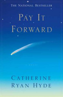 Pay It Forward - Catherine Ryan Hyde