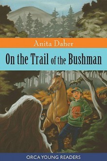 On the Trail of the Bushman - Anita Daher