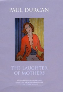 The Laughter of Mothers - Paul Durcan