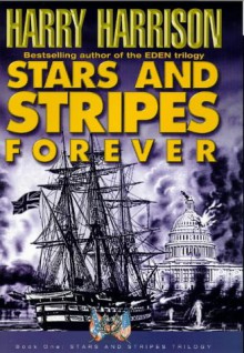 Stars and Stripes Forever (Stars and Stripes, #1) - Harry Harrison