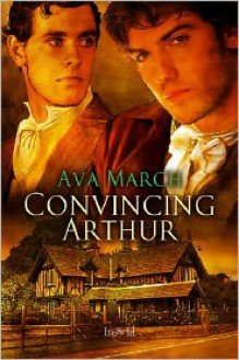 Convincing Arthur - Ava March