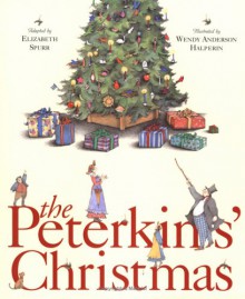 The Peterkins' Christmas - Elizabeth Spurr, Wendy Anderson Halperin, Lucretia P. Hale