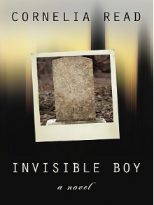 Invisible Boy - Cornelia Read