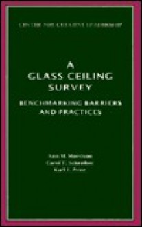 A Glass Ceiling Survey: Benchmarking Barriers and Practices - Ann M. Morrison