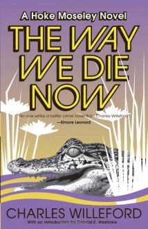 The Way We Die Now (Penguin Modern Classics) - Charles Willeford