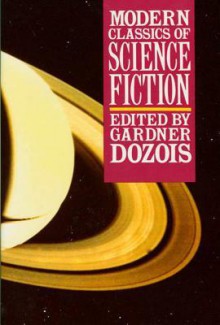 Modern Classics of Science Fiction - Gardner Dozois