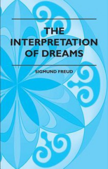 The Interpretation of Dreams - Sigmund Freud