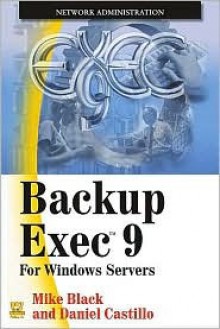 Backup Exec 9: For Windows Servers - Mike Black