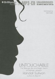 Untouchable: The Strange Life and Tragic Death of Michael Jackson - Randall Sullivan, Mel Foster