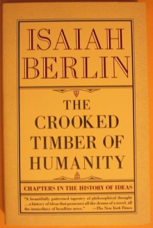 The Crooked Timber of Humanity: Chapters in the History of Ideas - Isaiah Berlin, Henry Hardy