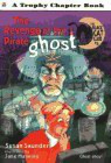 The Revenge of the Pirate Ghost - Susan Saunders