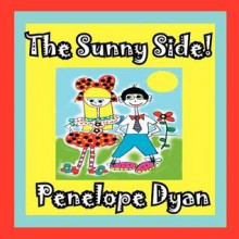 The Sunny Side! - Penelope Dyan