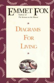 Diagrams for Living: The Bible Unveiled - Emmet Fox