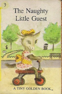 The Naughty Little Guest - Dorothy Kunhardt, Garth Williams