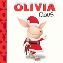 OLIVIA Claus (Olivia TV Tie-in) - Kama Einhorn, Jared Osterhold