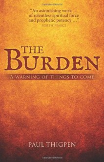 The Burden: A warning of things to come - Paul Thigpen