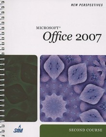 New Perspectives on Microsoft Office 2007: Second Course - Ann Shaffer, Patrick Carey, Roy Ageloff, June Jamrich Parsons, Dan Oja