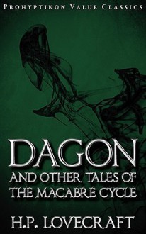 Dagon and Other Tales of the Macabre Cycle - H.P. Lovecraft, Colin J.E. Lupton