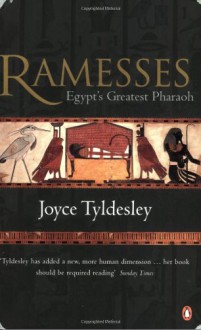 Ramesses: Egypt's Greatest Pharaoh - Joyce A. Tyldesley