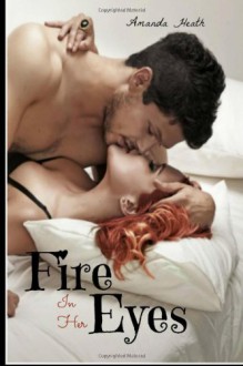 Fire in Her Eyes - Amanda Heath