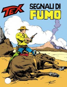 Tex n. 260: Segnali di fumo - Gianluigi Bonelli, Giovanni Ticci, Aurelio Galleppini