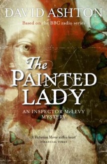 The Painted Lady: An Inspector McLevy Mystery - David Ashton