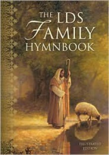 The LDS Family Hymnbook - The Church of Jesus Christ of Latter-day Saints