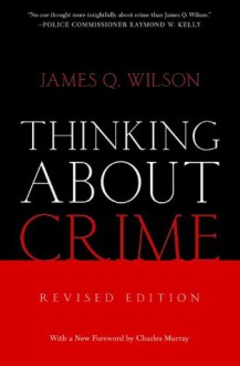 Thinking About Crime - James Wilson