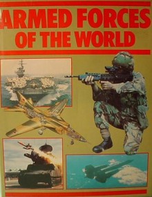 Armed forces of the world - Charles Messenger, Anthony Robinson, Antony Preston