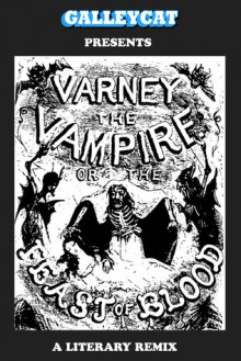 Varney the Vampire Remixed - Jason Boog, Peter Anderson, Red Haircrow, Josh Hlibichuk, Michelle Morris, Lana Cooper, Jaye Valentine