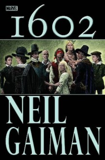 Marvel 1602 - Andy Kubert, Neil Gaiman