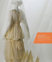 Wedded Perfection - Cynthia Amneus, Cincinnati Art Museum