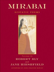 Mirabai: Ecstatic Poems - Robert Bly, Jane Hirshfield