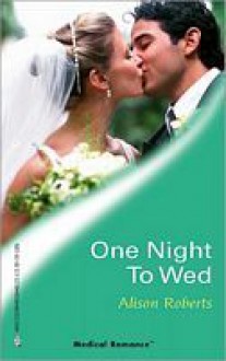 One Night to Wed - Alison Roberts