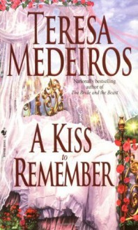 A Kiss to Remember - Teresa Medeiros