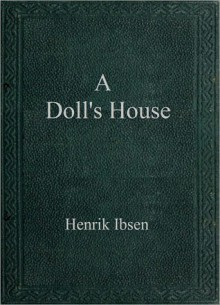 A Doll's House - Henrik Ibsen