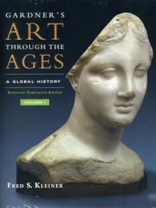 Gardner's Art Through the Ages: Global History, Enhanced Edition, Volume I - Fred S. Kleiner