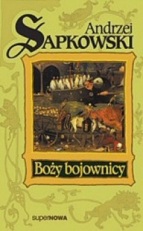 Boży bojownicy - Andrzej Sapkowski