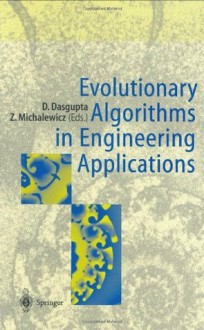 Evolutionary Algorithms in Engineering Applications - Dipankar Dasgupta, Zbigniew Michalewicz