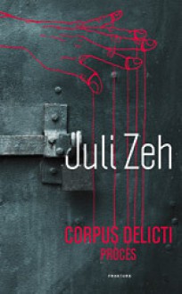 Corpus delicti: Proces - Juli Zeh